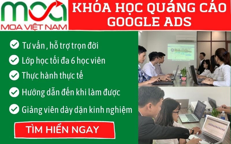 Khóa học quản cáo Google Ads tại MOA Việt Nam