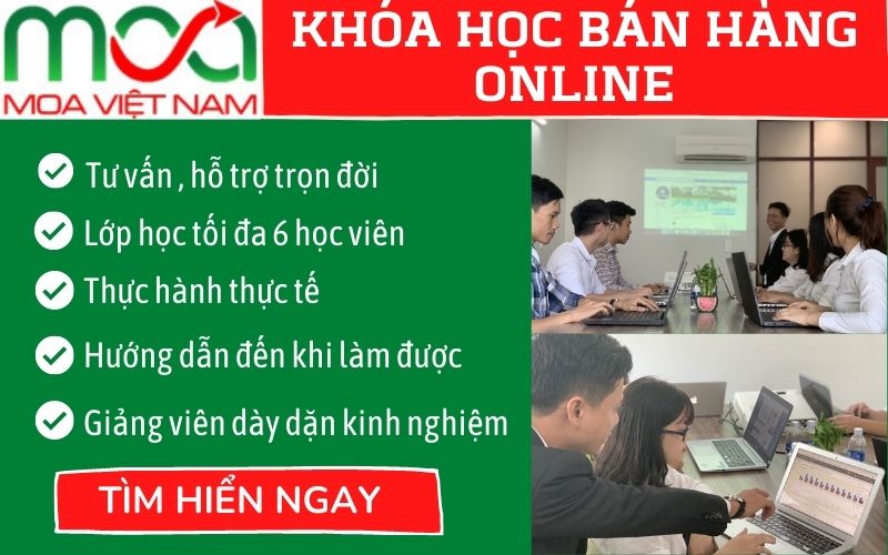 Khóa học bán hàng online tại MOA Việt Nam