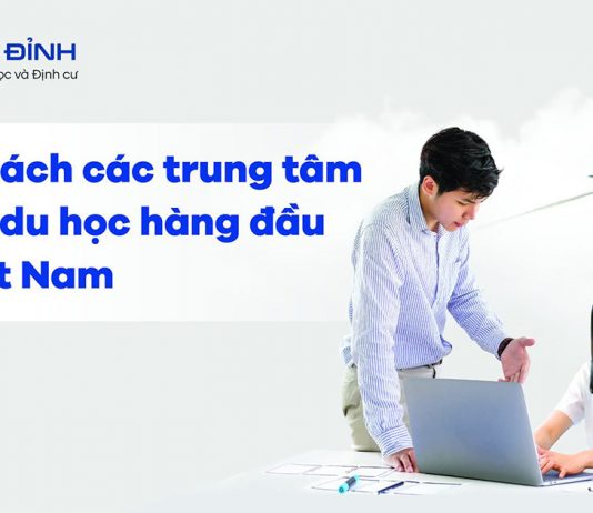 Các trung tâm tư vấn du học hàng đầu Việt Nam