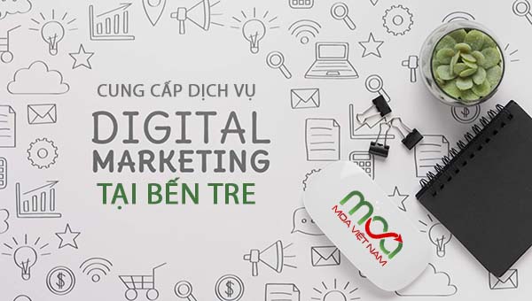 MOA Việt Nam – Công ty cung cấp dịch vụ Digital Marketing chất lượng tại Bến Tre