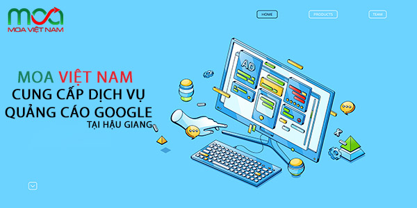MOA VIỆT NAM – Nơi cung cấp các dịch vụ Quảng Cáo Google tại Hậu Giang
