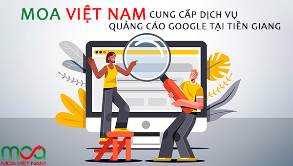 MOA Việt Nam - Cung cấp dịch vụ quảng cáo Google tại Tiền Giang chất lượng