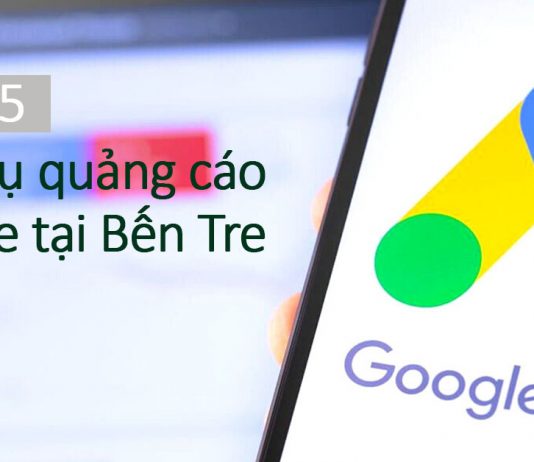 Top 5 Dịch Vụ Quảng Cáo Google Tại Bến Tre Uy Tín Nhất